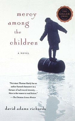 Mercy Among the Children by David Adams Richards