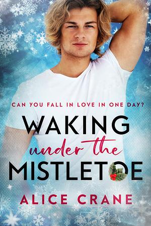 Waking under the Mistletoe by Aurora Crane, Aurora Crane