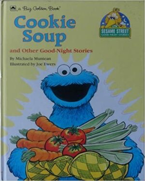 Cookie Soup And Other Good Night Stories by Michaela Muntean