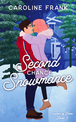 Second Chance Snowmance by Caroline Frank