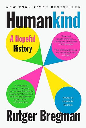 Humankind: A Hopeful History by Rutger Bregman