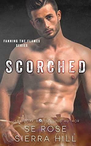 Scorched by S.E. Rose, Sierra Hill