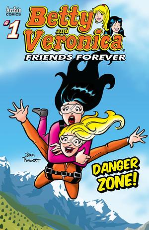 Betty & Veronica Friends Forever: Danger Zone! by Bill Golliher