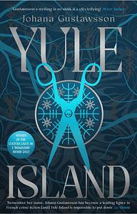 Yule Island by Johana Gustawsson, Johana Gustawsson