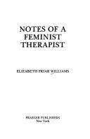 Notes Of A Feminist Therapist by Elizabeth Friar Williams