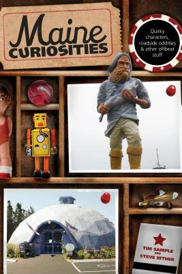 Maine Curiosities by Steve Bither, Tim Sample