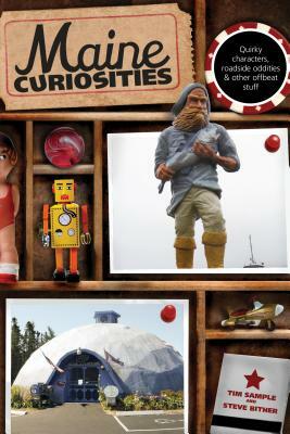 Maine Curiosities by Steve Bither, Tim Sample