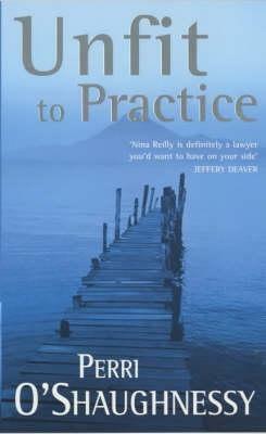 Unfit to Practice by Perri O'Shaughnessy