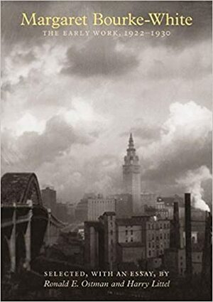 Margaret Bourke-White: The Early Work 1922-1930 by Margaret Bourke-White