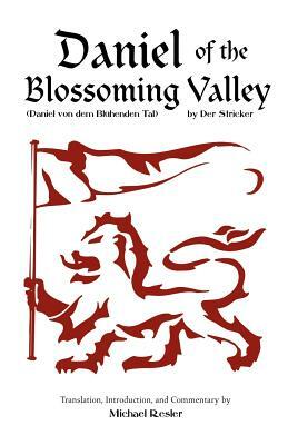 Der Stricker: Daniel of the Blossoming Valley (Daniel von dem Blühenden Tal) by Michael Resler