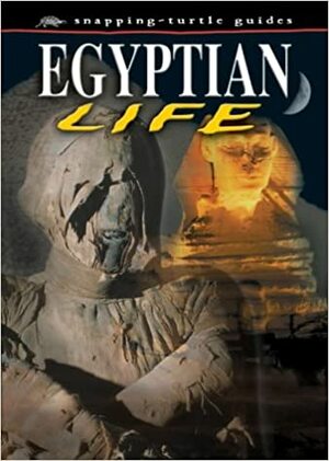 Snapping Turtle Guides: Egyptian Life by John Guy