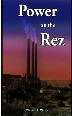 Power on the Rez: An Olivia Crawford Adventure by William E. Wilson