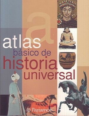 Atlas Basico De Historia Universal / Basic Atlas of Universal History by Vicente Villacampa