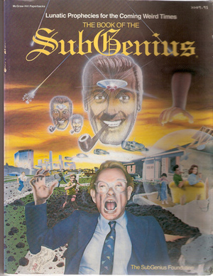 The Book of the Subgenius: Being the Divine Wisdom, Guidance, and Prophecy of J.R. Bob Dobbs ... by Inc Subgenius Foundation