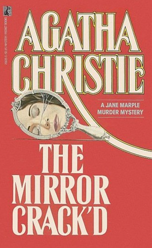 The mirror crack'd: a Jane Marple murder mystery by Agatha Christie