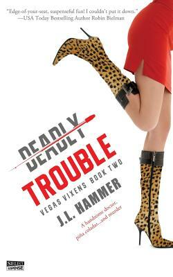 Deadly Trouble by J. L. Hammer