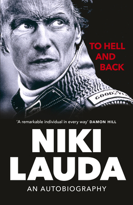 To Hell and Back: An Autobiography by Niki Lauda