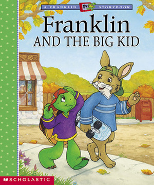 Franklin and the Big Kid by John Van Bruggen, Brenda Clark, Paulette Bourgeois