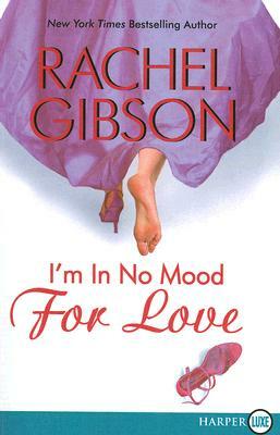 I'm in No Mood for Love by Rachel Gibson