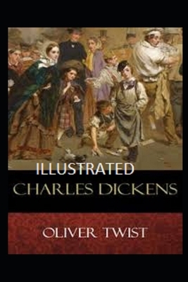 Oliver Twist Illustrated by Charles Dickens