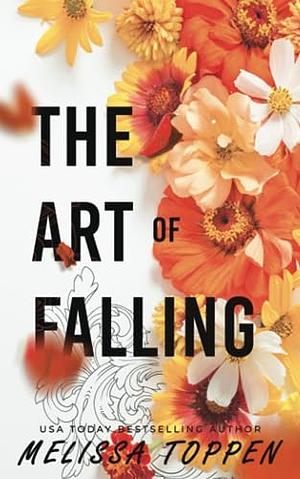 The Art Of Falling by Melissa Toppen