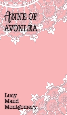 Anne of Avonlea by L.M. Montgomery