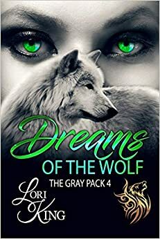 Dreams of the Wolf by Lori King