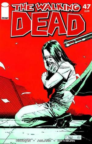 The Walking Dead, Issue #47 by Charlie Adlard, Cliff Rathburn, Robert Kirkman