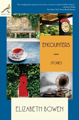 Encounters; Stories by Elizabeth Bowen