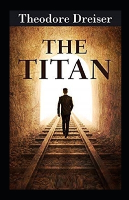 The Titan Annotated by Theodore Dreiser