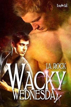 Wacky Wednesday by J.A. Rock