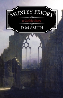 Munley Priory by D. M. Smith