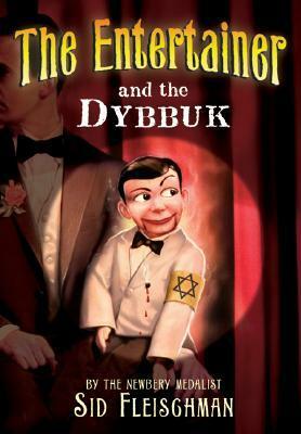 The Entertainer and the Dybbuk by Sid Fleischman