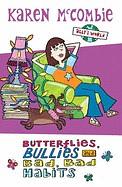 Butterflies, Bullies and Bad Bad Habits by Karen McCombie