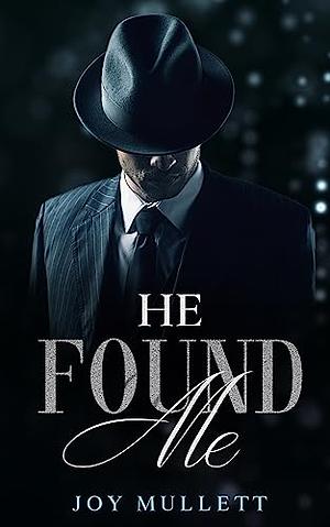He Found Me by J.E. Mullett
