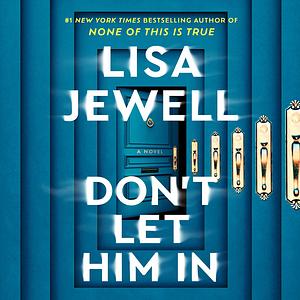 Don't Let Him In by Lisa Jewell