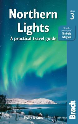 Northern Lights: A Practical Travel Guide by Polly Evans
