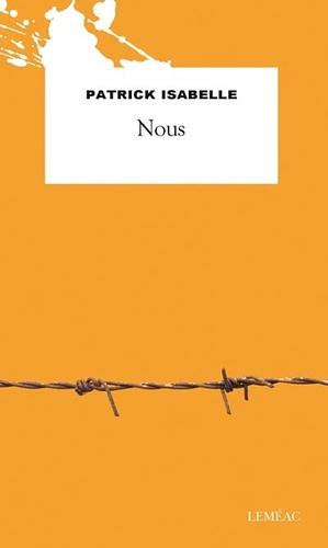 Nous by Patrick Isabelle