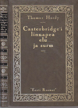 Casterbridge'i linnapea elu ja surm by Thomas Hardy, Kersti Unt