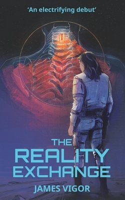 The Reality Exchange by James Vigor