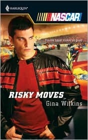 Risky Moves (Harlequin NASCAR, #29) by Gina Wilkins