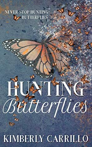 Hunting Butterflies by Kimberly Carrillo