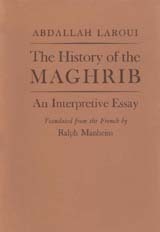 The History of the Maghrib: An Interpretive Essay (Studies on the Near East) by عبد الله العروي, Abdallah Laroui, Ralph Manheim