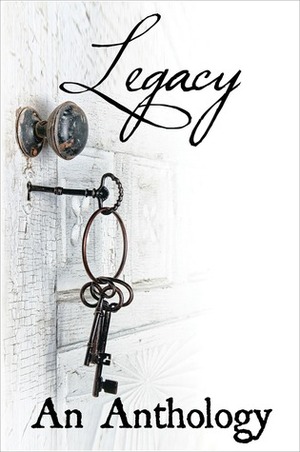 Legacy: An Anthology by Lizzie Harwood, Didier Quémener, Stephanie Carroll, David Whitehouse, Allison Hiltz, Vicki Lesage, Piper Punches, J.J. Hensley, Regina Calcaterra, Kristopher Jansma, Jenny Milchman, Adria J. Cimino, Marissa Stapley, Maureen Foley, Paula Young Lee