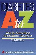 Diabetes A to Z: What You Need to Know about Diabetes : Simply Put by American Diabetes Association