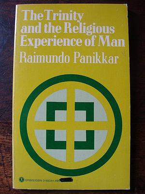 The Trinity and the Religious Experience of Man: Icon-person-mystery by Raimon Panikkar