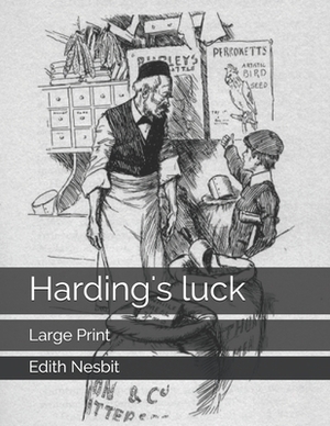 Harding's luck: Large Print by E. Nesbit