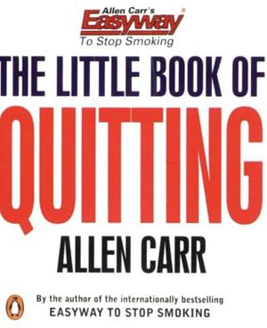 Allen Carr's The Little Book of Quitting by Allen Carr