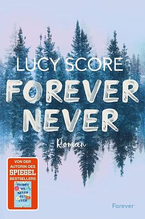 Forever Never by Lucy Score