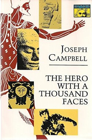 The Hero with a Thousand Faces: Papers from the Eranos Yearbooks by Joseph Campbell